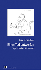 Einen Tod entwerfen - Roberta Tatafiore