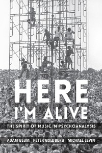 Here I'm Alive -  Adam Blum,  Peter Goldberg,  Michael Levin