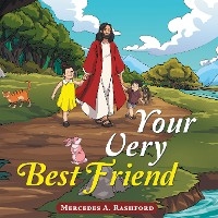 Your Very Best Friend - Mercedes A. Rashford