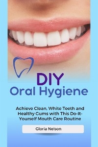 DIY Oral Hygiene