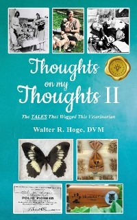 Thoughts on my Thoughts II - Walter R. Hoge