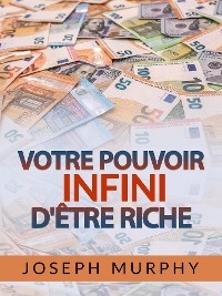 Votre Pouvoir infini d'être Riche (Traduit)