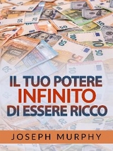 Il tuo Potere infinito di essere Ricco (Tradotto) - Joseph Murphy