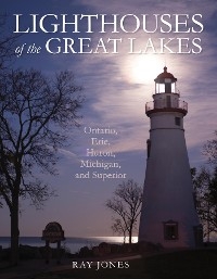 Lighthouses of the Great Lakes -  Ray Jones