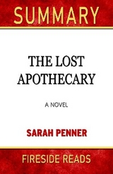 The Lost Apothecary: A Novel by Sarah Penner: Summary by Fireside Reads - Fireside Reads