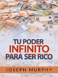 Tu Poder infinito para ser Rico (Traducido)