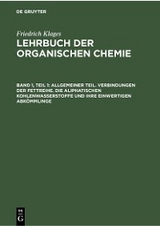 Allgemeiner Teil. Verbindungen der Fettreihe. Die aliphatischen Kohlenwasserstoffe und ihre einwertigen Abk&ouml;mmlinge - Victor Meyer