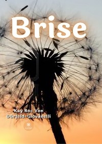 Brise - Kay Roc Von D&uuml;rfeld-Giovanelli