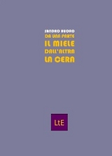 Da una parte il miele dall'altra la cera - SANDRO BUORO