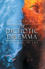 The Dichotic Dilemma the Fabric of Life - Raleigh Chiwuta