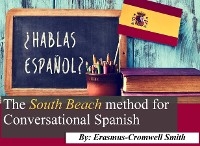 The South Beach Method for Conversational Spanish