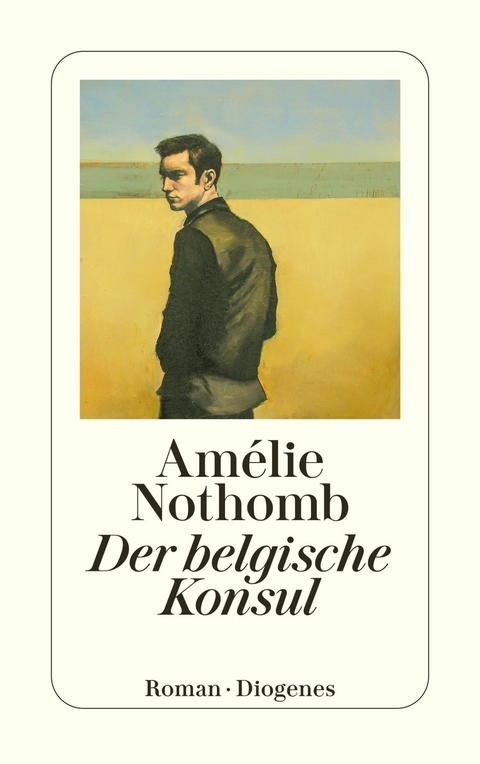 Der belgische Konsul - Am&eacute;lie Nothomb