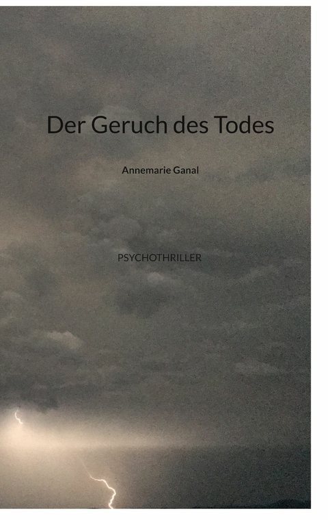 Der Geruch des Todes - Annemarie Ganal