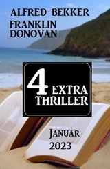 4 Extra Thriller Januar 2023 - Alfred Bekker, Franklin Donovan