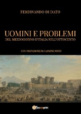 Uomini e problemi del Mezzogiorno d&rsquo;Italia nell&rsquo;Ottocento - Ferdinando Di Dato