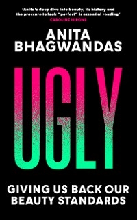 Ugly - Anita Bhagwandas