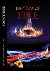 Baptism of Fire - Dr. Gail Bailey
