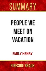 People We Meet On Vacation by Emily Henry: Summary by Fireside Reads - Fireside Reads