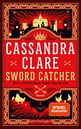 Sword Catcher - Die Chroniken von Castellan - Cassandra Clare