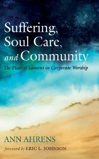 Suffering, Soul Care, and Community