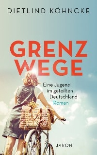Grenzwege - Dietlind K&ouml;hncke
