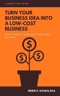 Turn Your Business Idea Into a Low-Cost Business