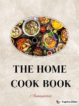 The Home Cook Book -  Anonymous