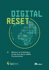 Digital Reset - Steffen Lange, Tilman Santarius, Lina Dencik, Tomas Diez, Hugues Ferreboeuf, Stephanie Hankey, Angelika Hilbeck, Lorenz M. Hilty, Mattias H&ouml;jer, Dorothea Kleine, Johanna Pohl, Lucia A. Reisch, Marianne Ryghaug, Tim Schwanen, Philipp Staab