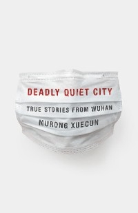 Deadly Quiet City - Murong Xuecun