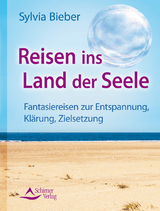 Reisen ins Land der Seele - Sylvia Bieber