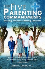 Five Parenting Commandments -  Ph.D. James Casale L