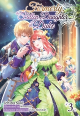Formerly, the Fallen Daughter of the Duke: Volume 3 (Light Novel) -  Ichibu Saki