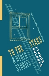 To the Stars and Other Stories - Fyodor Sologub
