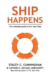Ship Happens - Stacey C. Cunningham, Captain D. Michael Abrashoff
