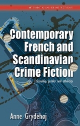 Contemporary French and Scandinavian Crime Fiction - Anne Grydeh&oslash;j
