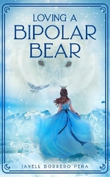 Loving a BiPolar Bear - Janell Borrero Pe&ntilde;a