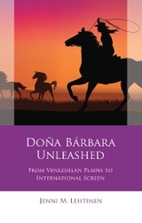Doña Bárbara Unleashed - Jenni M. Lehtinen