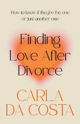 Finding Love After Divorce - Carla Da Costa