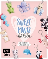 Sweet Minis h&auml;keln &ndash; 24 niedliche Schl&uuml;sseltiere - Natalie Nar