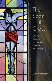 The Span of the Cross - D. Densil Morgan