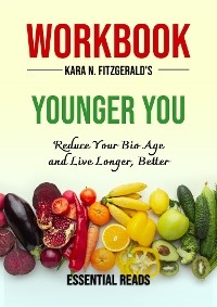 Workbook for Kara N. Fitzgerald's Younger You: Reduce Your Bio Age and Live Longer, Better