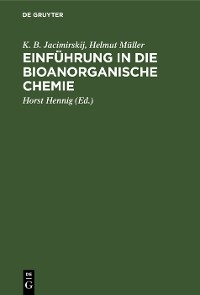 Einf&uuml;hrung in die bioanorganische Chemie - K. B. Jacimirskij, Helmut M&uuml;ller