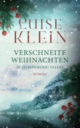 Verschneite Weihnachten in Sharpewood Valley - Luise Klein