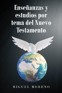Ense&ntilde;anzas y estudios por tema del Nuevo Testamento - MIGUEL MORENO