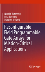 Reconfigurable Field Programmable Gate Arrays for Mission-Critical Applications - Niccol&ograve; Battezzati, Luca Sterpone, Massimo Violante