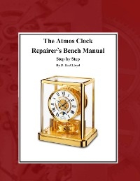 The Atmos Clock  Repairer?s Bench Manual - D. Rod Lloyd