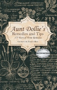 Aunt Dollie's Remedies and Tips - Clementine Holmes Bass