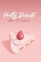 Pretty Delicate - Allie McFarland