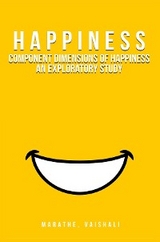 Component Dimensions of Happiness An Exploratory Study - Vaishali Marathe