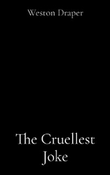 The Cruellest Joke - Weston Draper